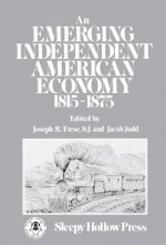 Emerging Independent American Economy, 1815-1875.