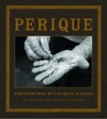 Perique: Photographs by Charles Martin