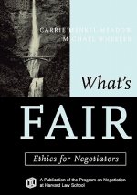 What's Fair - Ethics for Negotiators