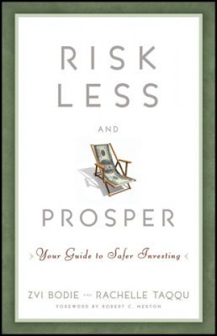 Risk Less and Prosper - Your Guide to Safer Investing