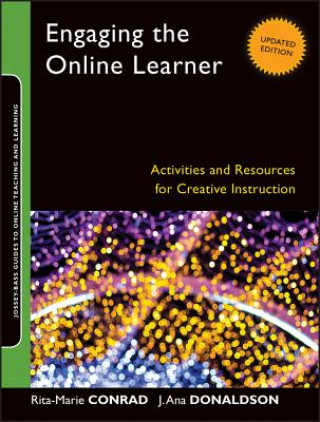 Engaging the Online Learner - Activities and Resources for Creative Instruction, Updated Edition
