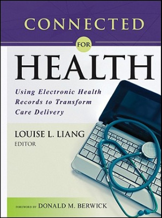 Connected for Health - Using Electronic Health Records to Transform Care Delivery