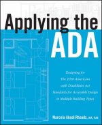 Applying the ADA - Designing for The 2010 Americans with Disabilities Act Standards for Accessible Design in Multiple Building Types