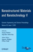 Nanostructured Materials and Nanotechnology V - Ceramic Engineering and Science Proceedings V32 Issue 7