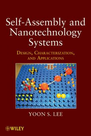 Self-Assembly and Nanotechnology Systems - Design, Characterization and Applications