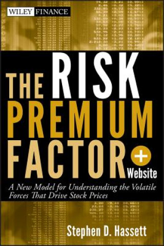 Risk Premium Factor - A New Model for Understanding the Volatile Forces that Drive Stock Prices + Website