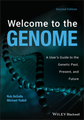 Welcome to the Genome - A User's Guide to the Genetic Past, Present, and Future, 2nd Edition