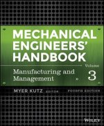 Mechanical Engineers' Handbook, Fourth Edition, Volume 3 - Manufacturing and Management