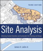 Site Analysis - Informing Context-Sensitive and Sustainable Site Planning and Design, 3e