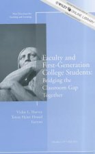 Faculty and First-Generation College Students: Bridging the Classroom Gap Together
