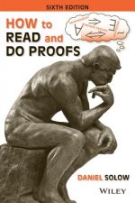 How to Read and Do Proofs - An Introduction to Mathematical Thought Processes, Sixth Edition