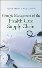 Strategic Management of the Health Care Supply Cha in