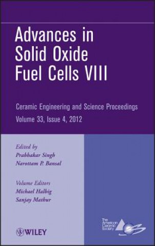 Advances in Solid Oxide Fuel Cells VIII - Ceramic Engineering and Science Proceedings, V33 Issue 4