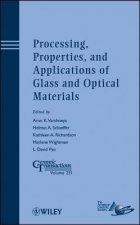 Processing, Properties and Applications of Glass and Optical Materials - Ceramic Transactions V231