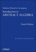 Solutions Manual to Accompany Introduction to Abstract Algebra 4e