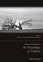 Wiley Handbook on the Psychology of Violence