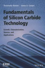 Fundamentals of Silicon Carbide Technology - Growth, Characterization, Devices, and Applications