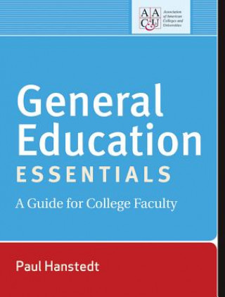 General Education Essentials - A Guide for College Faculty