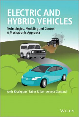 Electric and Hybrid Vehicles - Technologies, Modeling and Control - A Mechatronic Approach