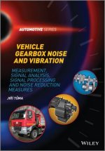 Vehicle Gearbox Noise and Vibration - Measurement, Signal Analysis, Signal Processing and Noise Reduction Measures