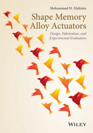 Shape Memory Alloy Actuators - Design, Fabrication  and Experimental Evaluation