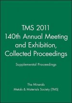 TMS 2011 140th Annual Meeting & Exhibition: Collected Proceedings