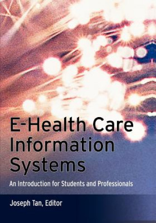 E-Health Care Information Systems - An Introduction for Students and Professionalss