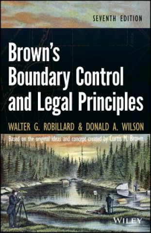 Brown's Boundary Control and Legal Principles, Sev Seventh Edition