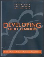 Developing Adult Learners - Strategies for Teachers and Trainers