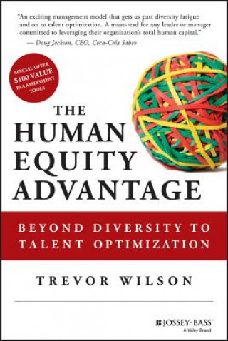 Human Equity Advantage - The 8 Leadership Competencies That Drive Organizations Beyond Diversity to Talent Differentiation