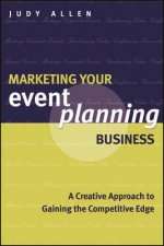 Marketing Your Event Planning Business - A Creative Approach to Gaining the Competitive Edge