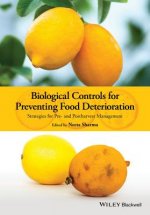 Biological Controls for Preventing Food Deterioration - Strategies for Pre- and Postharvest Management