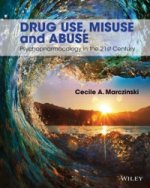 Drug Use, Misuse and Abuse - Psychopharmacology in  the 21st Century