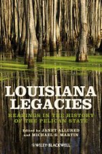 Louisiana Legacies - Readings in the History of the Pelican State