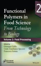 Functional Polymers in Food Science - From Technology to Biology. Volume 2 - Food Processing