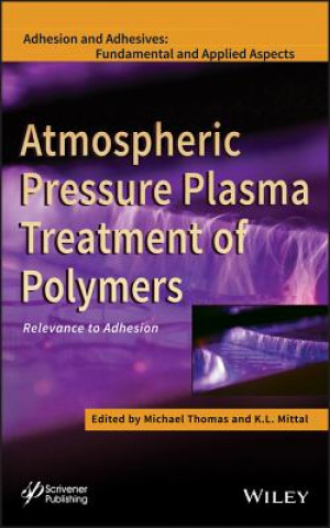Atmospheric Pressure Plasma Treatment of Polymers - Relevance to Adhesion
