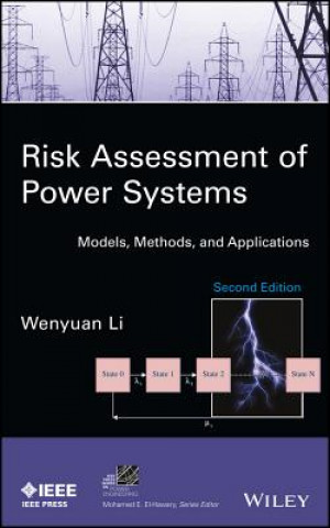Risk Assessment of Power Systems - Models, Methods  and Applications, Second Edition