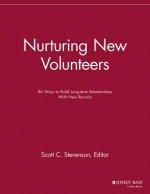Nurturing New Volunteers - 86 Ways to Build Long-term Relationships With New Recruits