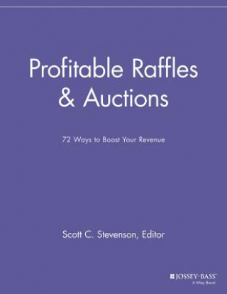 Profitable Raffles & Auctions - 72 Ways to Boost Your Revenue