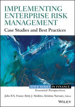 Implementing Enterprise Risk Management - Case Studies and Best Practices