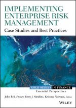 Implementing Enterprise Risk Management - Case Studies and Best Practices