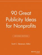 90 Great Publicity Ideas for Nonprofits, 2nd Edition