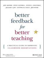 Better Feedback for Better Teaching - A Practical Guide to Improving Classroom Observations