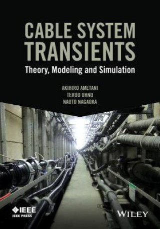 Cable System Transients - Theory, Modeling and Simulation