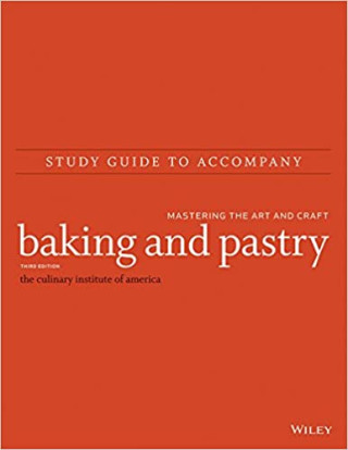 Study Guide to accompany Baking and Pastry: Mastering the Art and Craft 3rd Edition