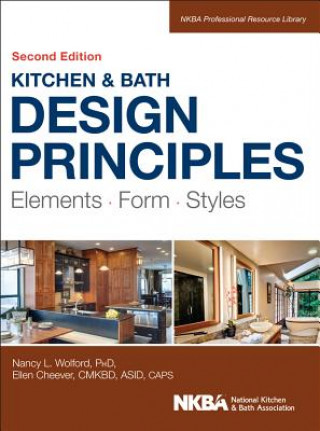 Kitchen & Bath Design Principles 2e - Elements, Form, Styles