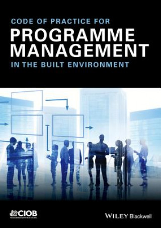 Code of Practice for Programme Management - In the  Built Environment