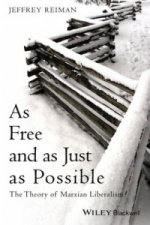 As Free and as Just as Possible - The Theory of Marxian Liberalism