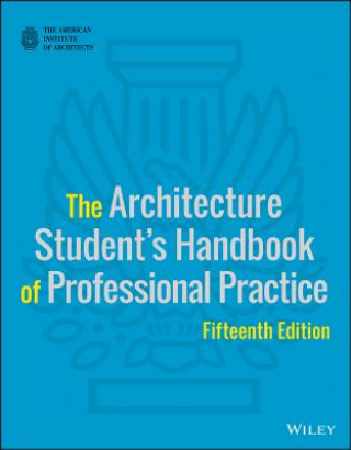 Architecture Student's Handbook of Professiona Professional Practice, 15e w WS (AIA)