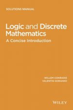 Logic and Discrete Mathematics - A Concise Introduction, Solutions Manual